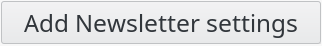 Picture of Add Newsletter settings button in FusionDirectory