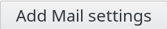 Picture of Add Mail settings buttonin FusionDirectory