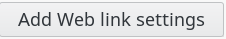Picture of Add Web link settings button in FusionDirectory